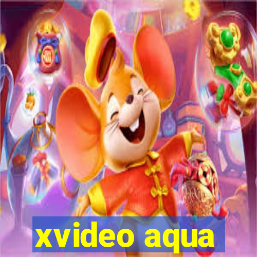 xvideo aqua